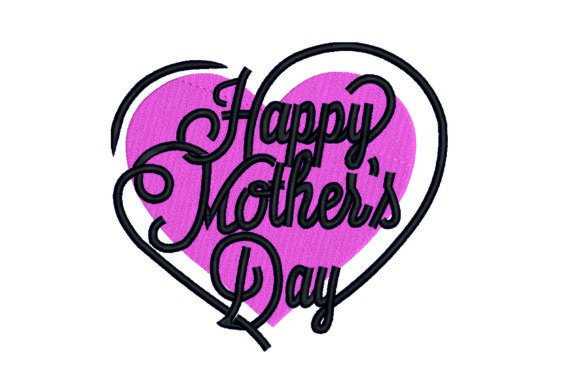 Download Happy Mother's Day Embroidery Design - Embroidery Collection