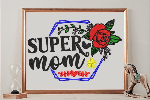 Download Super Mom Embroidery - Embroidery Collection