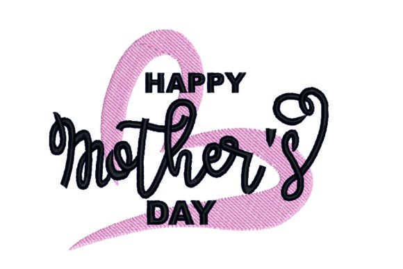 Download Happy Mother's Day Embroidery Design - Embroidery Collection