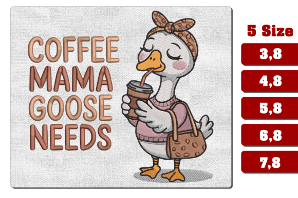 Download Coffee Mama Goose Needs Embroidery File - Embroidery Collection
