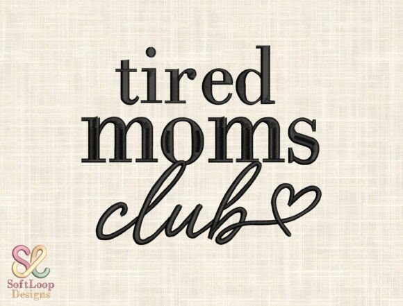 Download Tired Moms Club Embroidery Design - Embroidery Collection