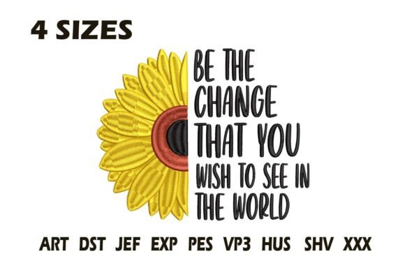 Download Be the Change Sunflower Embroidery - Embroidery Collection